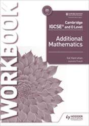 Cambridge IGCSE and O Level Additional Mathematics Workbook (ISBN: 9781510421653)