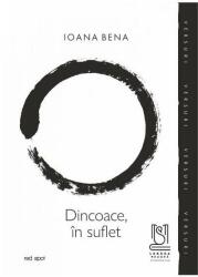 Dincoace, in suflet - Ioana Bena (ISBN: 9786303300603)
