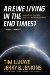 Are We Living in the End Times? : Curretn Events Foretold in Scripture. . . and What They Mean (ISBN: 9781414347936)