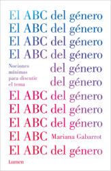 El ABC del Gnero / The ABC of Gender. Minimal Notions to Discuss the Matter (ISBN: 9786073819343)