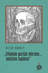 Ithakám partját elértem. . . lekötöm hajómat (ISBN: 9786156627063)