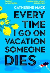 Every Time I Go on Vacation, Someone Dies (ISBN: 9781035032068)