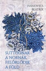 Suttognak a Nornák, felőrlődik a föld (ISBN: 9786156759146)