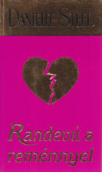 Danielle Steel - Randevú ? a reménnyel Antikvár (ISBN: 9789632031774)