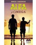 Alfa si Omega - Mircea Gheorghe (ISBN: 9786303330419)
