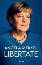 Libertate. Amintiri 1954 - 2021 - Angela Merkel (ISBN: 9786303420561)