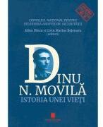 Dinu N. Movila. Istoria unei vieti - Alina Ilinca (ISBN: 9786065376892)