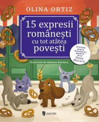 15 EXPRESII ROMANESTI CU TOT ATATEA POVESTI - UNIVERS (ISBN: 9789733416388)