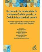Un deceniu de modernitate in aplicarea Codului penal si a Codului de procedura penala - Rodica Aida Popa (ISBN: 9786061814299)