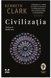 Civilizatia - Kenneth Clark (ISBN: 9786069787052)