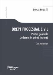 Drept procesual civil. Partea generala. Judecata in prima instanta - Nicolae-Horia Tit (ISBN: 9786062724931)