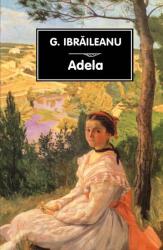 Adela Ed. 2022 - Garabet Ibraileanu (ISBN: 9786069019443)