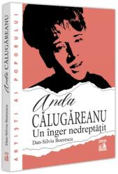 Anda Calugareanu, un inger nedreptatit - Dan-Silviu Boerescu (ISBN: 9786069602720)