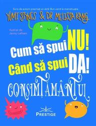 Cum sa spui Nu! Cand sa spui Da! Consimtamantul - Yumi Stynes (ISBN: 9786306506637)