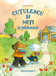 Cutulescu si Miti la biblioteca - James Howe, Marie-Louise Gay (ISBN: 9789734740789)