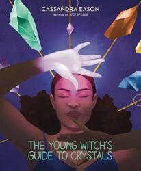 The Young Witch's Guide to Crystals (ISBN: 9781454936800)