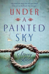 Under a Painted Sky - Stacey Lee (ISBN: 9780147511843)