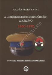 A "demokratikus csendőrség": A kék Ávó (ISBN: 9789635744916)