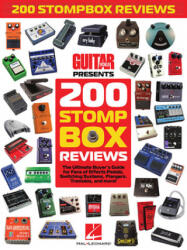 200 Stompbox Reviews: The Ultimate Buyer's Guide for Fans of Effects Pedals, Switching Systems, Flangers, Tremolos, and More! - Guitar World (ISBN: 9781480366107)