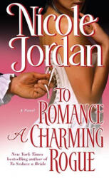 To Romance a Charming Rogue - Nicole Jordan (ISBN: 9780345510105)