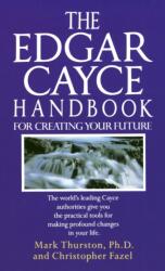 The Edgar Cayce Handbook For Creating Your Future (ISBN: 9780345364678)