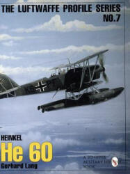 Luftwaffe Profile Series: Number 7: Heinkel He 60 - Gerhard Lang (ISBN: 9780887409226)