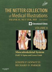 Netter Collection of Medical Illustrations: Musculoskeletal System, Volume 6, Part II - Spine and Lower Limb - Joseph Iannotti (2013)