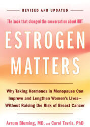 Estrogen Matters - Carol Tavris (ISBN: 9780316578905)