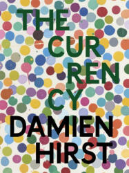 Damien Hirst: The Currency (ISBN: 9781912122653)