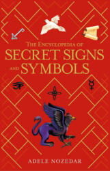 The Encyclopedia of Secret Signs and Symbols - NOZEDAR ADELE (ISBN: 9781667200767)