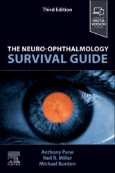 The Neuro-Ophthalmology Survival Guide - Anthony Pane, Neil R. Miller, Michael Burdon (ISBN: 9780443115981)