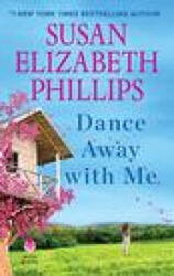 Dance Away with Me - Susan Elizabeth Phillips (ISBN: 9780062973078)
