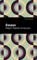 Essays: Ralph Waldo Emerson - Mint Editions (ISBN: 9781513263342)