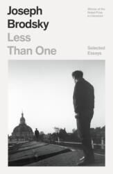Less Than One: Selected Essays - Brodsky, Joseph (ISBN: 9780374539054)