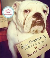 Dog Shaming - Pascale Lemire (2013)