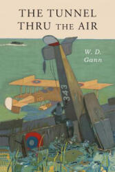 Tunnel Thru the Air - William D. Gann (ISBN: 9781684223374)
