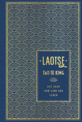 Tao te king: Das Buch vom Sinn und Leben - Laotse (ISBN: 9783868205336)