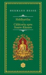 Siddhartha. Calatoria spre Soare-Rasare - Hermann Hesse (ISBN: 9786060069331)