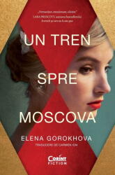 Un tren spre Moscova - Elena Gorokhova (ISBN: 9786060885474)