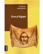 Eros si Agape - Ioan Ica Sr (ISBN: 9786069891186)