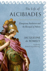 Life of Alcibiades - Jacqueline De Romilly, Elizabeth Trapnell Rawlings (ISBN: 9781501719752)