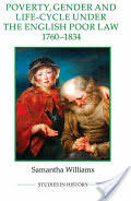Poverty Gender and Life-Cycle Under the English Poor Law 1760-1834 (2013)