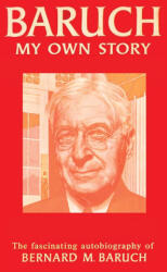 Baruch My Own Story - Bernard Baruch (ISBN: 9781638232896)