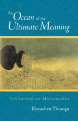 Ocean of the Ultimate Meaning - Khenchen Thrangu, Thrangu (ISBN: 9781590300558)