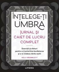Intelege-ti umbra. Jurnal si caiet de lucru complet - Kelly Bramblett (ISBN: 9786303198828)