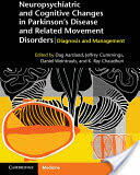 Neuropsychiatric and Cognitive Changes in Parkinson's Disease and Related Movement Disorders: Diagnosis and Management (2013)