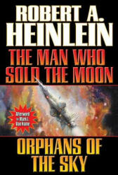 Man Who Sold The Moon/ Orphans Of The Sky - Robert A. Heinlein (2013)