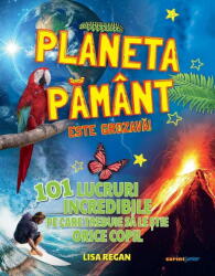 PLANETA PAMANT ESTE GROZAVA! 101 LUCRURI INCREDIBILE PE CARE TREBUIE SA LE STIE ORICE COPIL - CORINT (ISBN: 9789731288970)