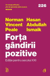 Forta gandirii pozitive. Editie pentru secolul XXI - Norman Vincent Peale, Hasan Abdullah Ismaik (ISBN: 9786064416407)
