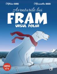 Aventurile lui Fram, ursul polar. Cartea a 2-a - Adrian Barbu, Alexandra Abagiu (ISBN: 9786064416643)